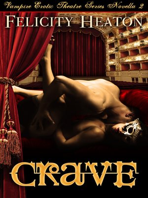 cover image of Crave (Vampire Erotic Theatre Romance Series #2)